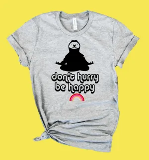 Don't Hurry Be Happy Shirt | Unisex Crew