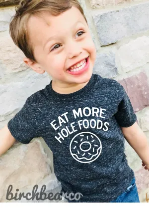 Eat More Hole Foods Shirt