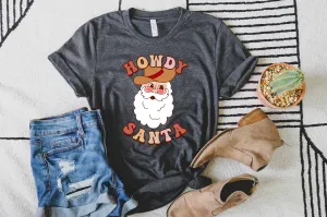 Howdy Santa Christmas Shirt | Unisex Crew