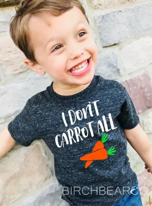 I Dont Carrot All | Unisex Kids Easter Shirt