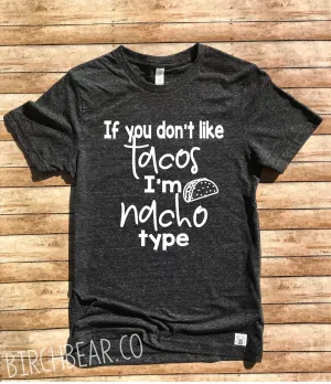 If You Dont Like Tacos Shirt - Funny Tacos Shirt - Unisex Crew