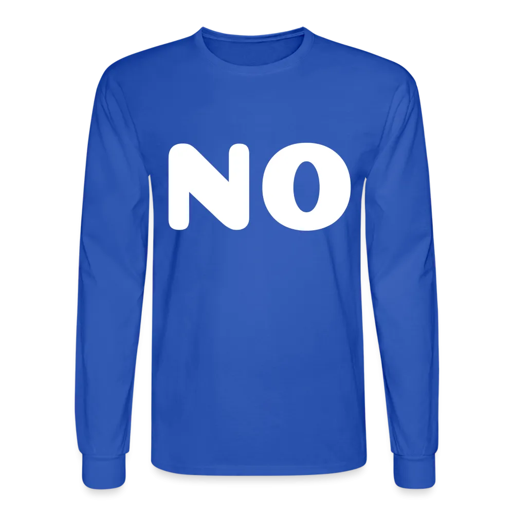 Men's Long Sleeve T-Shirt stating NO