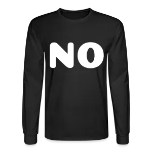 Men's Long Sleeve T-Shirt stating NO