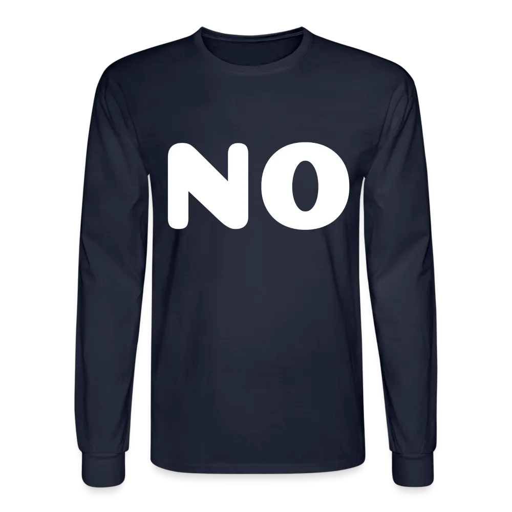 Men's Long Sleeve T-Shirt stating NO