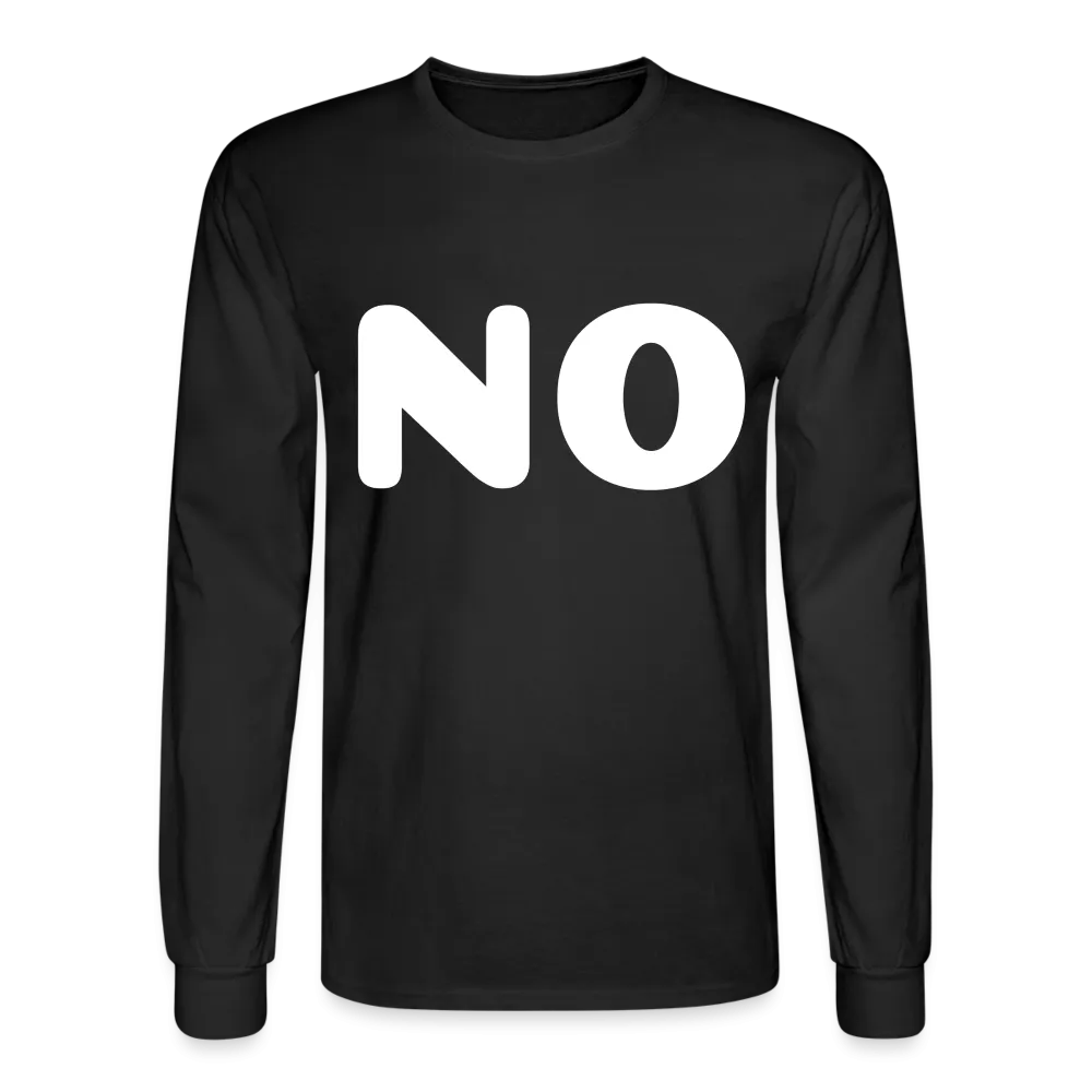 Men's Long Sleeve T-Shirt stating NO