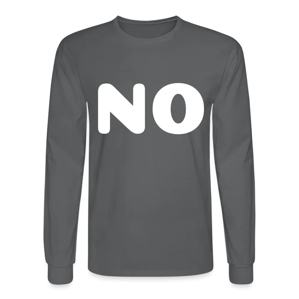 Men's Long Sleeve T-Shirt stating NO