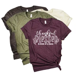 Thankful Blessed And Kind Of A Mess | Fall Shirt | Unisex Crew